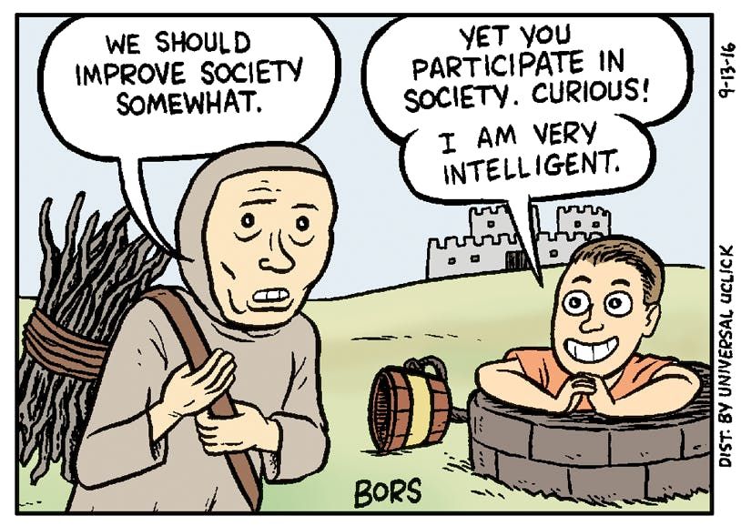 A comic strip featuring two characters. On the left, an older character with a concerned expression, wearing a simple tunic and holding a bundle of sticks tied together, is saying, 'We should improve society somewhat.' On the right, a younger character with a cheerful expression, resting his arms on the edge of a well, is saying, 'Yet you participate in society. Curious! I am very intelligent.' The background includes a simple landscape with a castle in the distance and a bucket near the well.